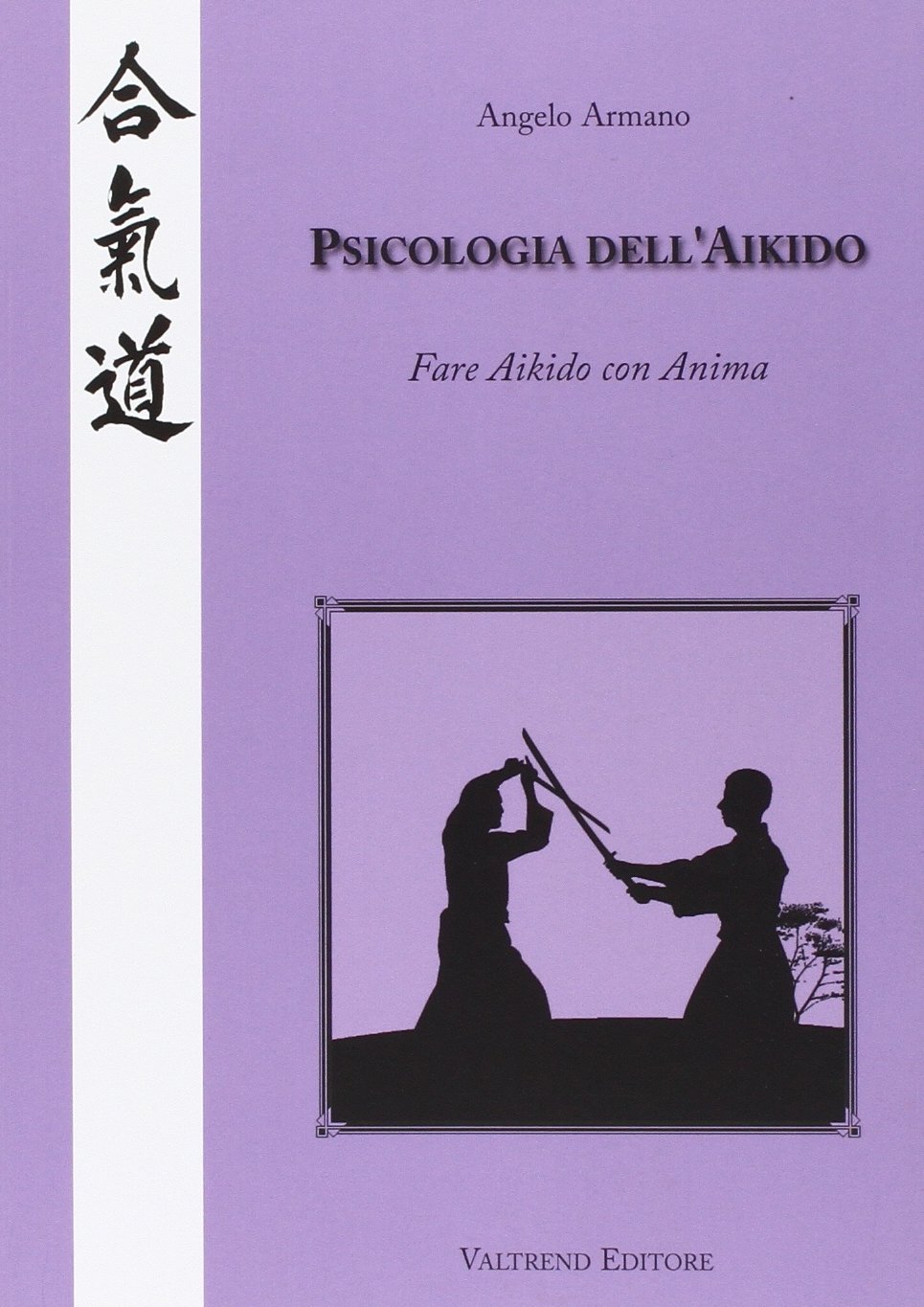Psicologia dell’Aikido – Fare Aikido con Anima